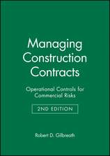 Managing Construction Contracts: Operational Contr Controls for Commercial Risks 2e