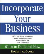 Incorporate Your Business – When To Do It And How