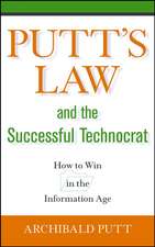 Putt′s Law and the Successful Technocrat: How to Win in the Information Age