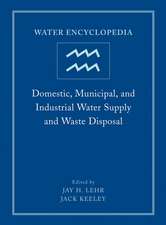 Water Encyclopedia – Domestic, Municipal and Industrial Water Supply and Waste Disposal V 1