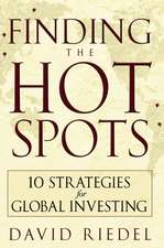 Finding the Hot Spots – 10 Strategies for Global Investing