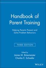 Handbook of Parent Training – Helping Parents Prevent and Solve Problem Behaviors 3e