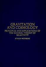 GRAVITATION AND COSMOLOGY PRINCIPLES AND APPLICATI Applications of the General Theory