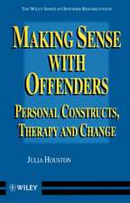 Making Sense with Offenders – Personal Constructs, Therapy & Change