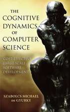 The Cognitive Dynamics of Computer Science – Cost Effective Large Scale Software Development