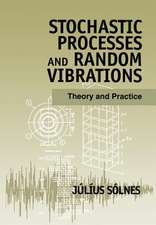 Stochastic Processes & Random Vibrations – Theory & Practice