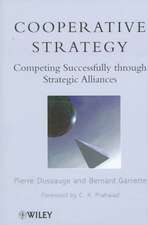 Cooperative Strategy – Competing Successfully through Strategic Alliances