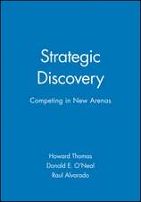 Strategic Discovery – Competing in New Arenas