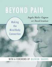 Beyond Pain: Making the Mind-Body Connection