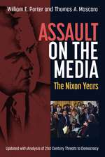 Assault on the Media: The Nixon Years