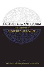 Culture in the Anteroom: The Legacies of Siegfried Kracauer