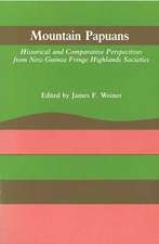 Mountain Papuans: Historical and Comparative Perspectives from New Guinea Fringe Highlands Societies