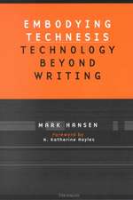 Embodying Technesis: Technology beyond Writing