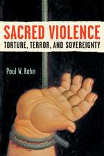 Sacred Violence: Torture, Terror, and Sovereignty