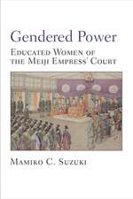 Gendered Power: Educated Women of the Meiji Empress' Court