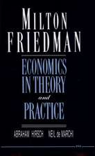 Milton Friedman: Economics in Theory and Practice