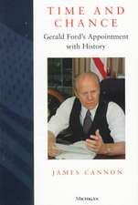 Time and Chance: Gerald Ford's Appointment with History