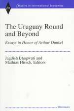 The Uruguay Round and Beyond: Essays in Honor of Arthur Dunkel