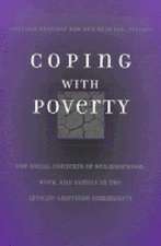 Coping With Poverty: The Social Contexts of Neighborhood, Work, and Family in the African-American Community