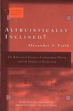 Altruistically Inclined?: The Behavioral Sciences, Evolutionary Theory, and the Origins of Reciprocity