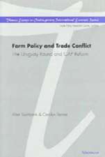 Farm Policy and Trade Conflict: The Uruguay Round and CAP Reform