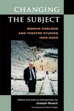 Changing the Subject: Marvin Carlson and Theatre Studies 1959-2009