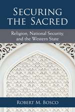 Securing the Sacred: Religion, National Security, and the Western State