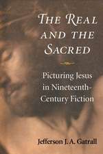 The Real and the Sacred: Picturing Jesus in Nineteenth-Century Fiction