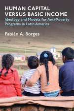 Human Capital versus Basic Income: Ideology and Models for Anti-Poverty Programs in Latin America