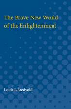 The Brave New World of the Enlightenment