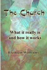 The Church -- What It Really Is and How It Works