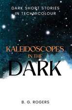 Kaleidoscopes in the Dark