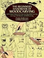 The Beginner's Handbook of Woodcarving: With Project Patterns for Line Carving, Relief Carving, Carving in the Round, and Bird Carving