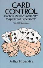 Card Control: Practical Methods and Forty Original Card Experiments