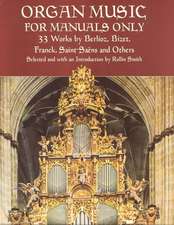 Organ Music for Manuals Only: 33 Works by Berlioz, Bizet, Franck, Saint-Saens and Others