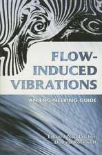 Flow-Induced Vibrations: An Engineering Guide