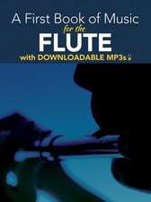 A First Book of Music for the Flute: With Downloadable MP3s