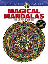 Creative Haven Magical Mandalas Coloring Book: By the Illustrator of the Mystical Mandala Coloring Book