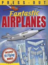 Fantastic Press-Out Flying Airplanes: Includes 18 Flying Models