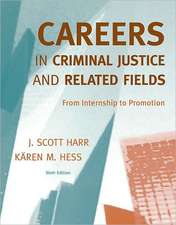 Careers in Criminal Justice and Related Fields