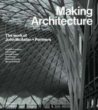 Making Architecture: The work of John McAslan + Partners