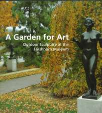 A Garden for Art: Outdoor Sculpture at the Hirshhorn Museum