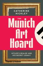 Hickley, C: Munich Art Hoard