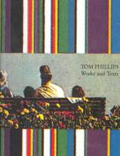 Tom Phillips, Works and Texts