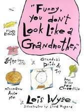 Funny, You Don't Look Like a Grandmother: Challenging the Brain for Health and Wisdom