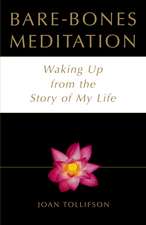 Bare Bones Meditation: Waking Up from the Story of My Life