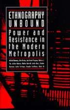 Ethnography Unbound – Power & Resistance in the Modern Metropolis (Paper)