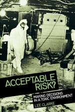 Clarke, L: Acceptable Risk?