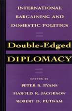 Double–Edged Diplomacy – International Bargaining & Domestic Politics