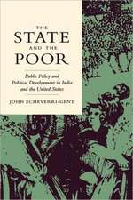 The State and the Poor – Public Policy and Political Development in India and the United States